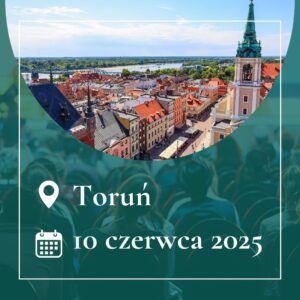 Konferencja w Toruniu </br> 10.06.2025 r.